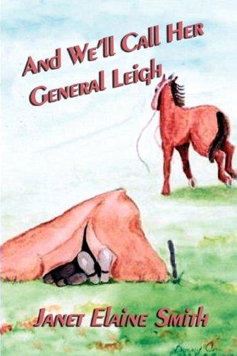 And We'll Call Her General Leigh (A Civil War Romantic Comedy)