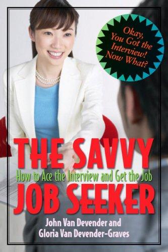 Savvy interviewing