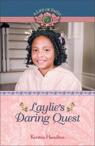 Laylie's Daring Quest (Life of Faith)