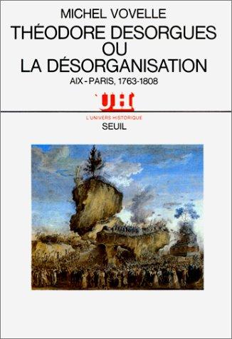 Théodore Desorgues, ou, La désorganisation