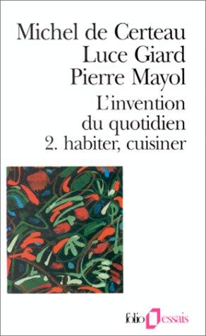 Invention Du Quotidien 2. Habiter, cuisiner (Folio Essais) (French Edition)