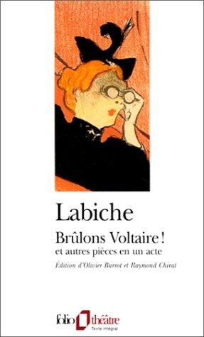 Brûlons Voltaire ! et autres pièces en un acte