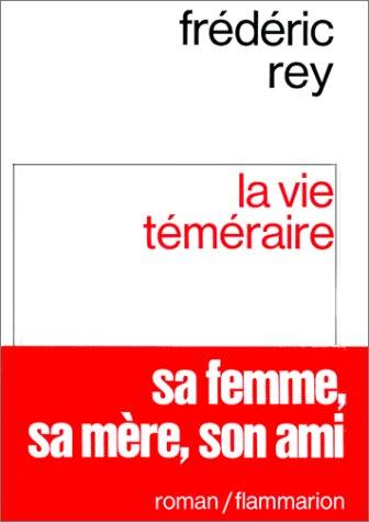 La Vie téméraire