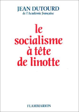 Le socialisme à tête de linotte