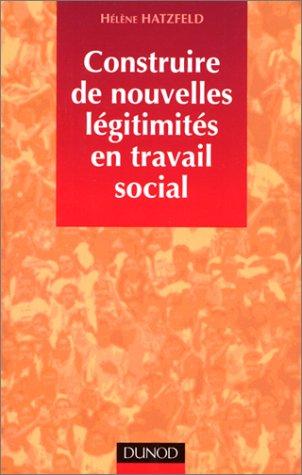Construire de nouvelles légitimités en travail social