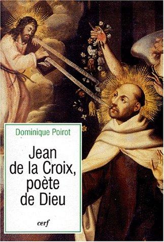 Jean de la Croix, poète de Dieu