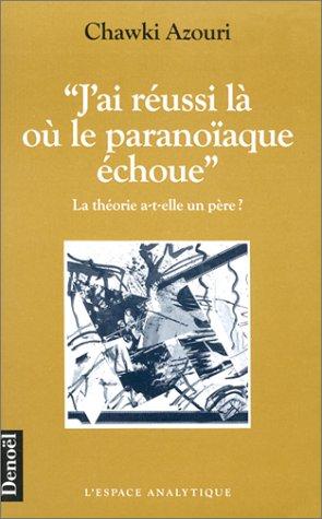 J'ai réussi là où le paranoïaque échoue
