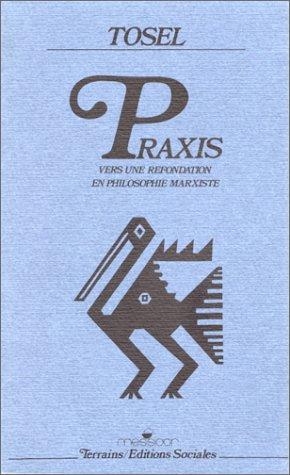 Praxis, vers une refondation en philosophie marxiste