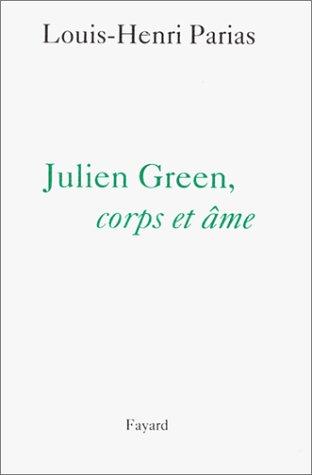 Julien Green, corps et âme