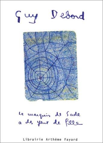 Le marquis de Sade a des yeux de fille, de beaux yeux pour faire sauter les ponts