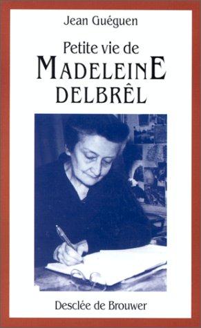 Petite vie de Madeleine Delbrêl