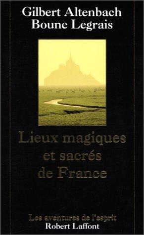 Lieux magiques et sacrés de France