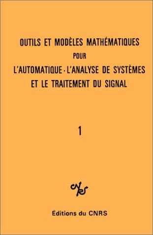 Outils et modèles mathématiques pour l'automatique, l'analyse de systèmes et le traitement du signal