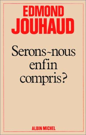 Serons-nous enfin compris?