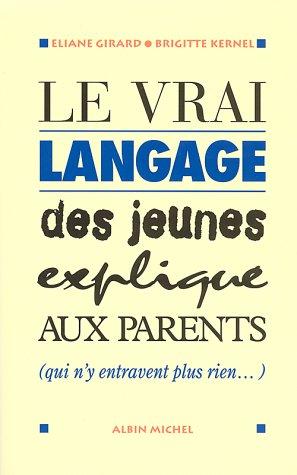 Le vrai langage des jeunes expliqué aux parents qui n'entravent plus rien