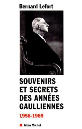 Souvenirs et secrets des années gaulliennes
