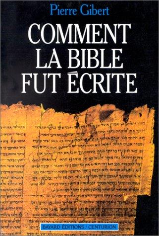 Comment la Bible fut écrite