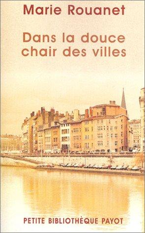 Dans la douce chair des villes