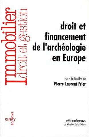 Droit et financement de l'archéologie en Europe