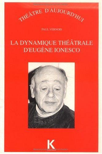 La dynamique théâtrale d'Eugène Ionesco