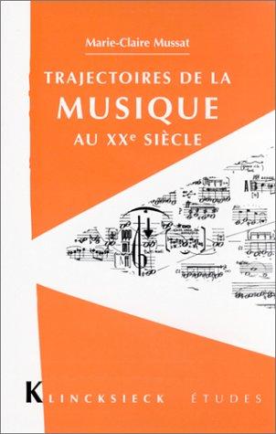 Trajectoires de la musique au XXe siècle