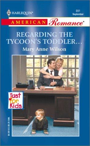 Regarding The Tycoon's Toddler... (Just For Kids)