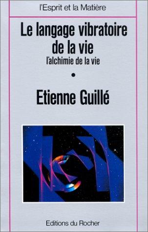 Le langage vibratoire de la vie