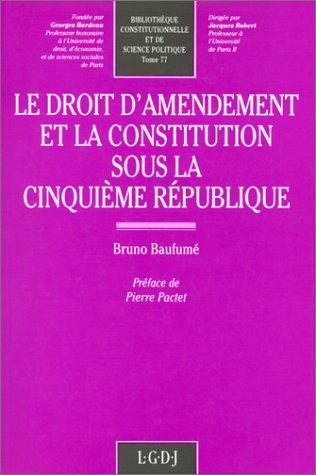 Le droit d'amendement et la Constitution sous la Cinquième République