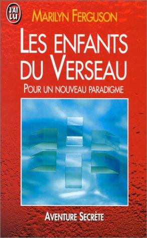 Les enfants du Verseau. Pour un nouveau paradygme