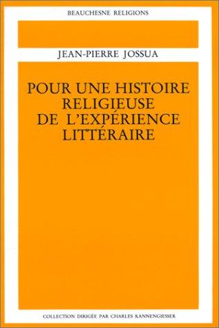 Pour une histoire religieuse de l'expérience littéraire