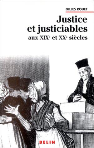 Justice et justiciables aux XIXe et XXe siècles