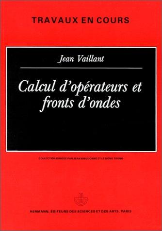Calcul d'opérateurs et fronts d'ondes