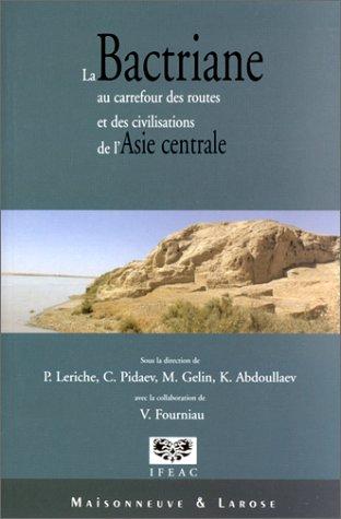 La Bactriane au carrefour des routes et des civilisations de l'Asie centrale