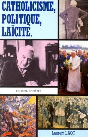 Catholicisme, politique, laïcité