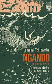 Ngando ; suivi de Faire médicament ; et de, Légende de Londema, suzeraine de Mitsoué-ba-Ngomi