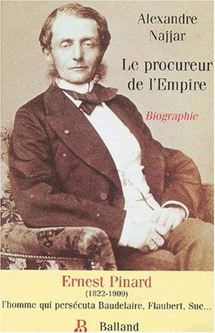 Le procureur de l'empire, Ernest Pinard (1822-1909)