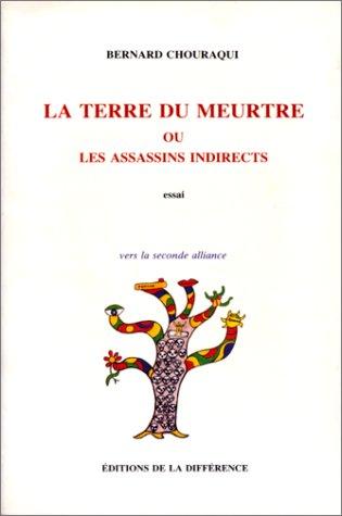 La terre du meurtre, ou, Les assassins indirects