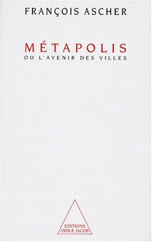 Métapolis, ou, L'avenir des villes