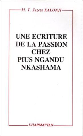 Une écriture de la passion chez Pius Ngandu Nkashama