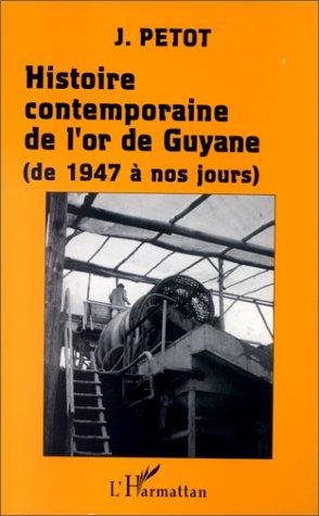 L' histoire contemporaine de l'or de Guyane