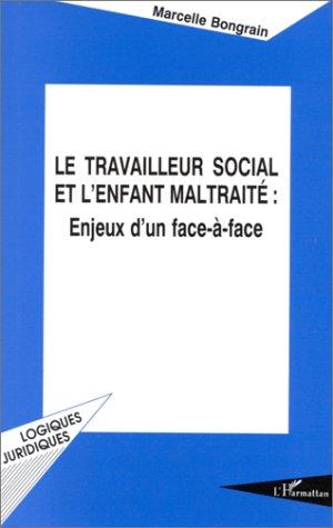 Le travailleur social et l'enfant maltraité