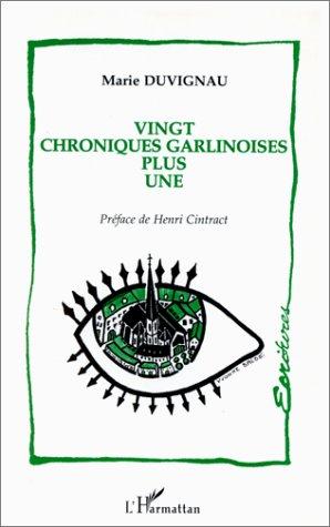 Vingt chroniques garlinoises, plus une