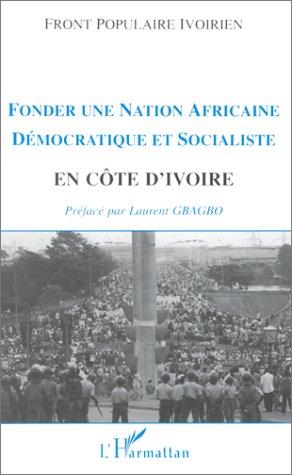 Fonder une nation africaine démocratique et socialiste en Côte d'Ivoire