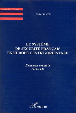 Le système de sécurité français en Europe centre-orientale
