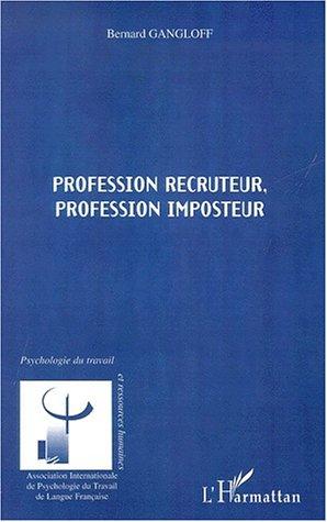 Profession recruteur, profession imposteur