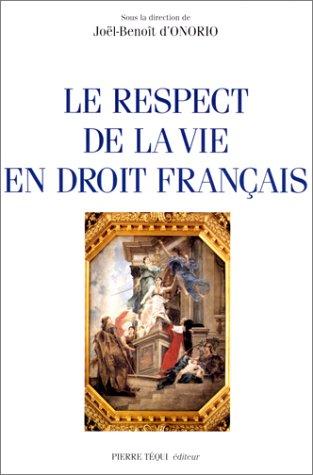 Le respect de la vie en droit français