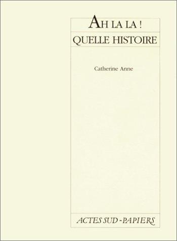 Ah là là! quelle histoire
