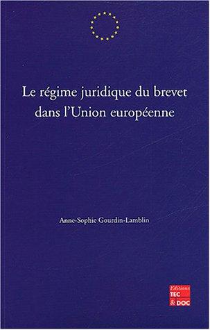 Le régime juridique du brevet dans l'Union européenne