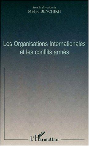 Les organisations internationales et les conflits armés