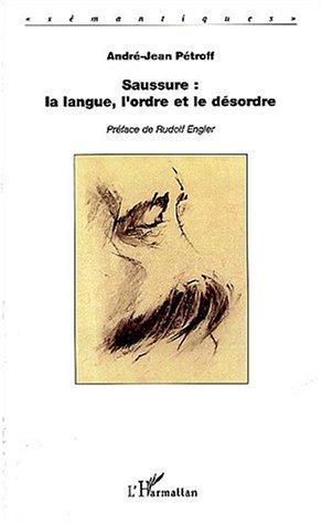 Saussure, la langue, l'ordre et le désordre